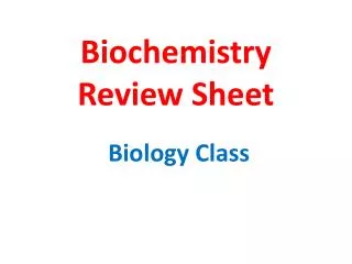 Biochemistry Review Sheet