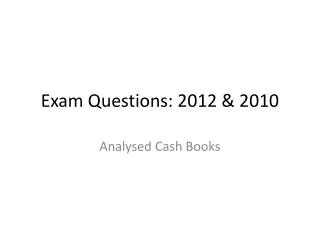 Exam Questions: 2012 &amp; 2010