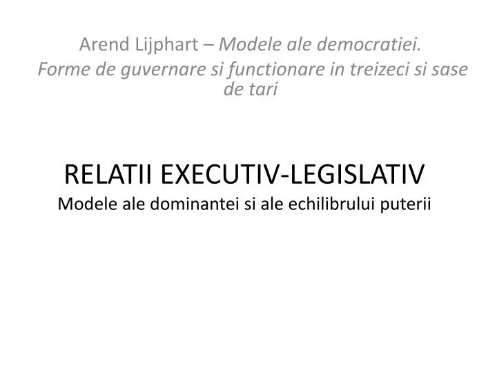 relatii executiv legislativ modele ale dominantei si ale echilibrului puterii