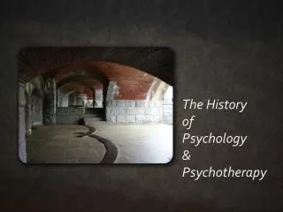 The History o f Psychology &amp; Psychotherapy