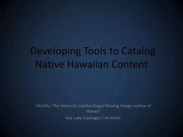 developing tools to catalog native hawaiian content