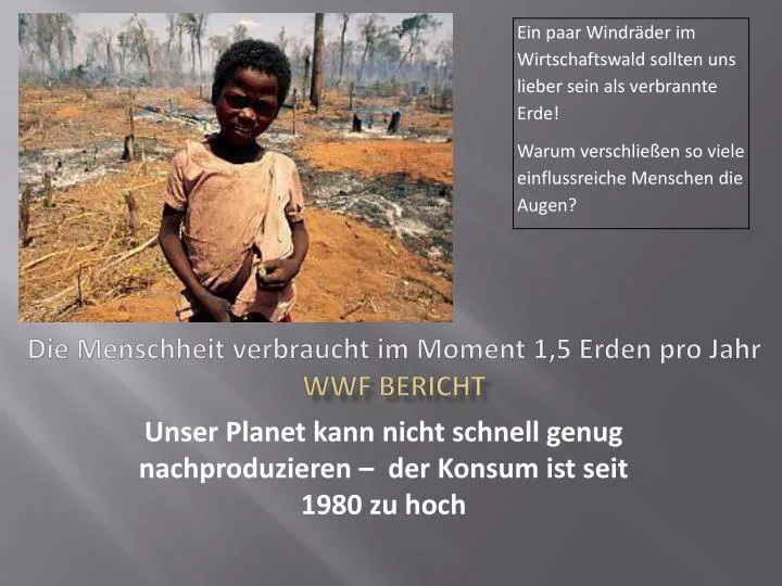 die menschheit verbraucht im moment 1 5 erden pro jahr wwf bericht