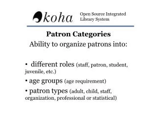 Patron Categories Ability to organize patrons into: