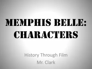 MEMPHIS BELLE: Characters
