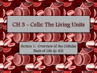 CH 3 - Cells: The Living Units