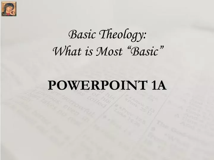 basic theology what is most basic powerpoint 1a