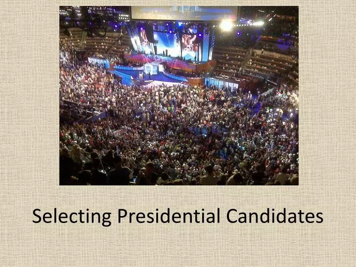 selecting presidential candidates