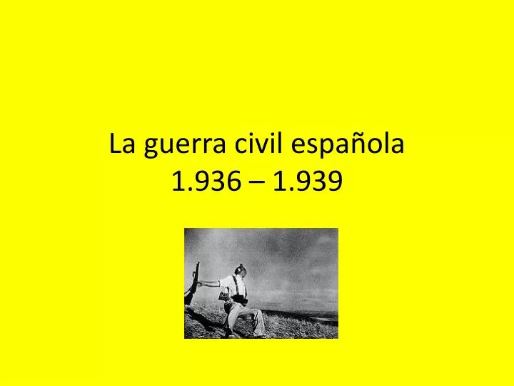 la guerra civil espa ola 1 936 1 939