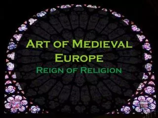 Art of Medieval Europe Reign of Religion