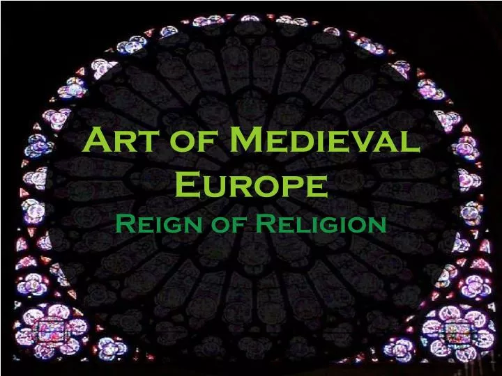 art of medieval europe reign of religion