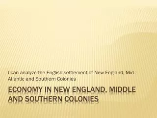 Economy in New England, Middle and Southern Colonies