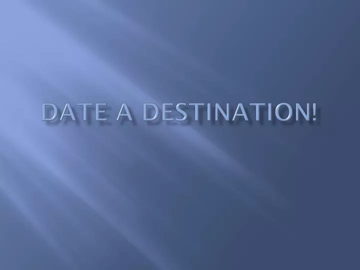 date a destination