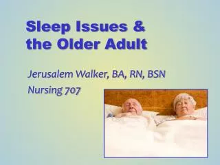 Sleep Issues &amp; the Older Adult