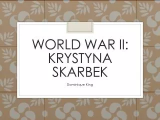 World War II: Krystyna Skarbek