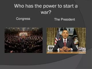 Who has the power to start a war?