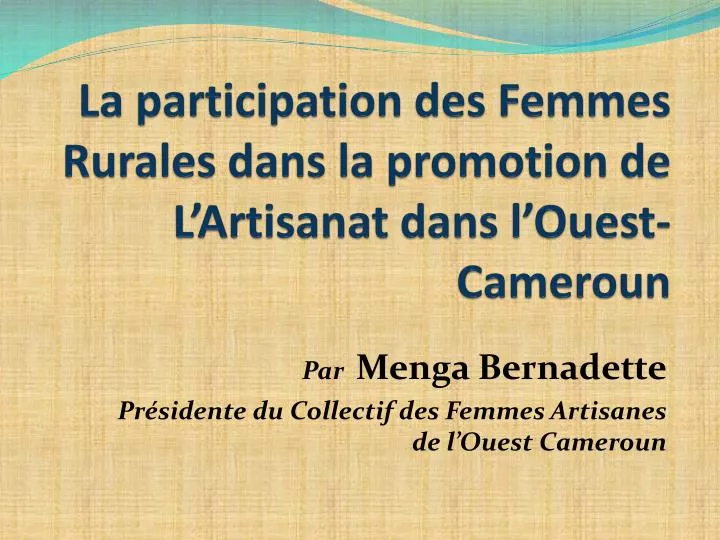 la participation des femmes rurales dans la promotion de l artisanat dans l ouest cameroun