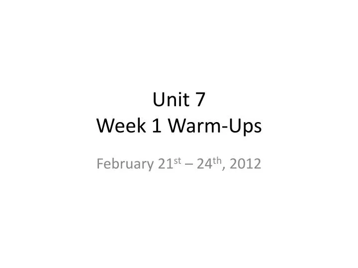 unit 7 week 1 warm ups