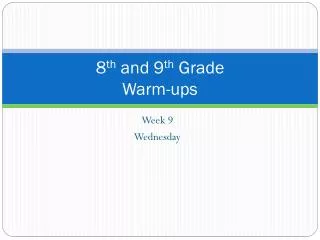 8 th and 9 th Grade Warm-ups