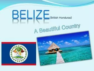 Belize ( British Honduras)
