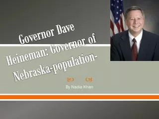 Governor Dave Heineman: Governor of Nebraska-population-