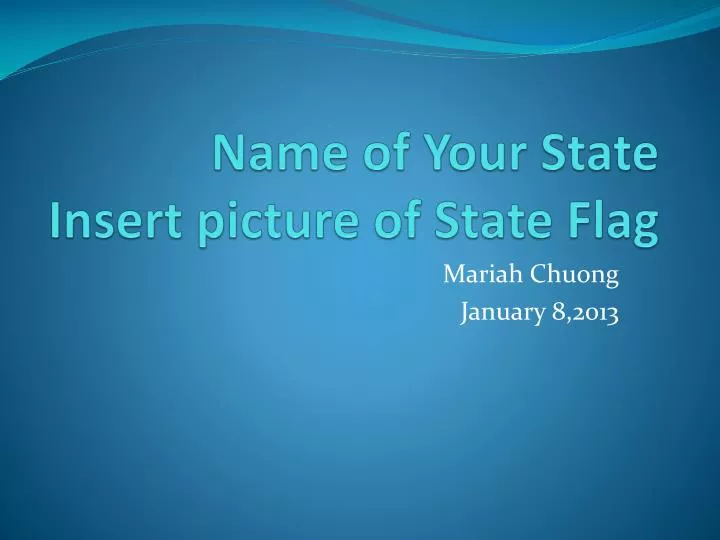 name of your state insert picture of state flag