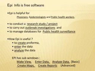 E pi Info is free software Epi is helpful for
