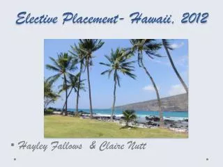 Elective Placement- Hawaii, 2012