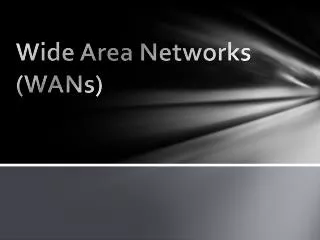 Wide Area Networks (WANs)
