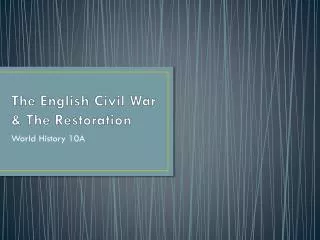 The English Civil War &amp; The Restoration