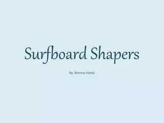 Surfboard Shapers