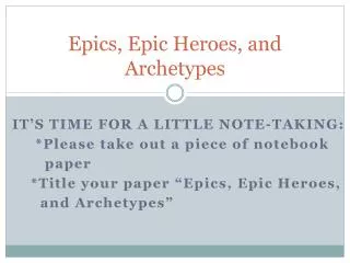 Epics, Epic Heroes, and Archetypes