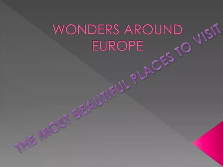 wonders around europe