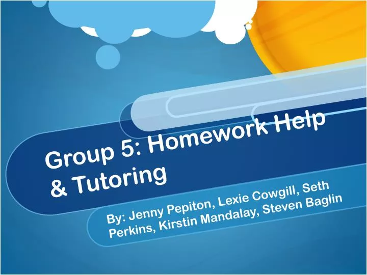 group 5 homework help tutoring