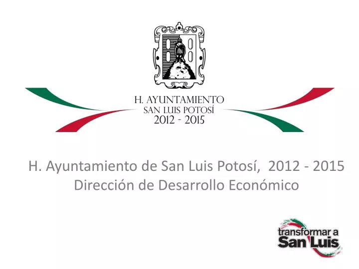 h ayuntamiento de san luis potos 2012 2015 direcci n de desarrollo econ mico