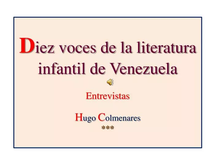 d iez voces de la literatura infantil de venezuela entrevistas h ugo c olmenares