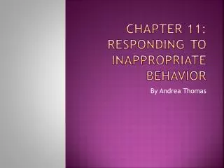 Chapter 11: Responding to Inappropriate Behavior