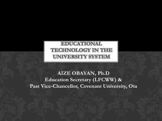 EDUCATIONAL TECHNOLOGY IN THE UNIVERSITY SYSTEM