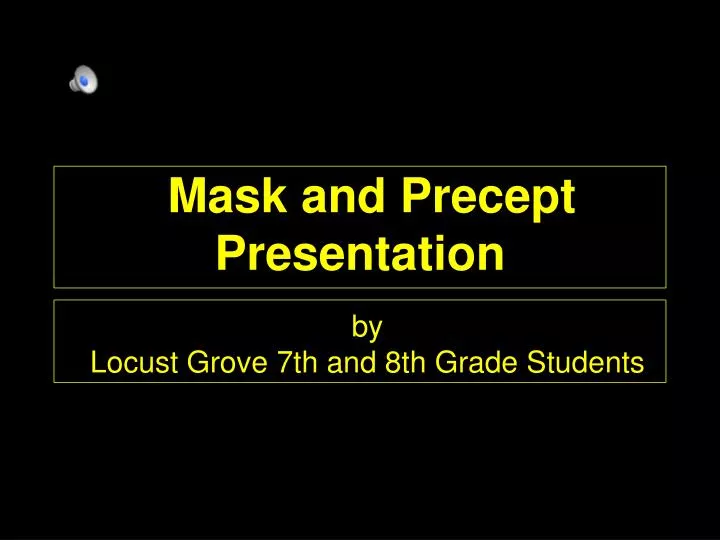 mask and precept presentation