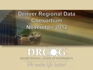 Denver Regional Data Consortium November 2012
