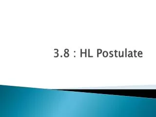 3.8 : HL Postulate