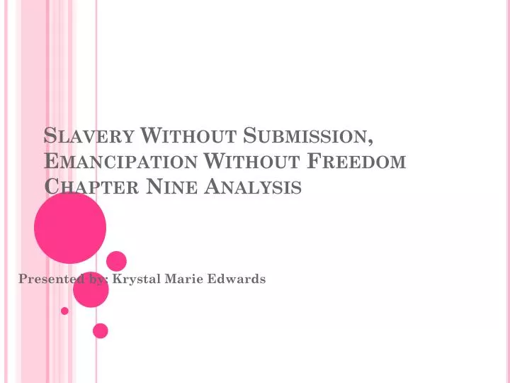 slavery without submission emancipation without freedom chapter nine analysis