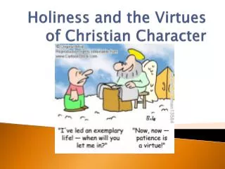 Holiness and the Virtues of Christian Character