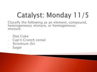 Catalyst: Monday 11/5