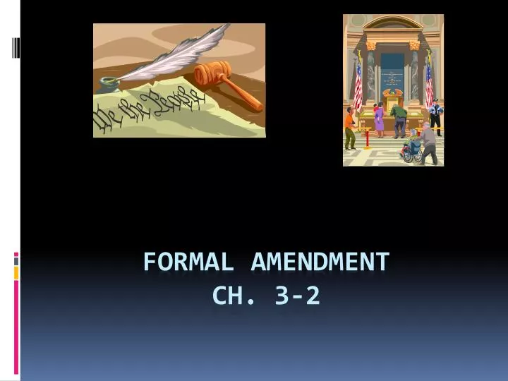 formal amendment ch 3 2