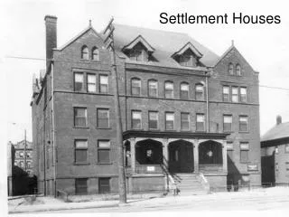 Settlement Houses