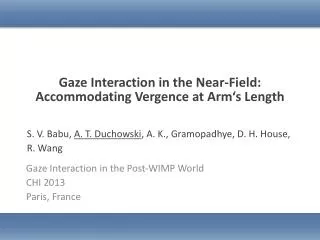Gaze Interaction in the Near -Field: Accommodating Vergence at Arm‘s Length