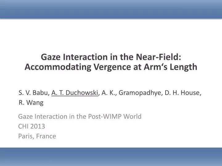 gaze interaction in the near field accommodating vergence at arm s length
