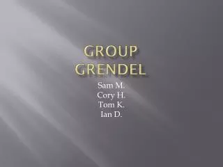 GROUP GRENDEL