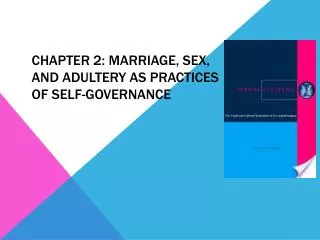Chapter 2: Marriage, sex, and adultery as practices of self-governance