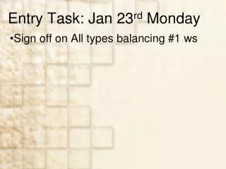 Entry Task: Jan 23 rd Monday